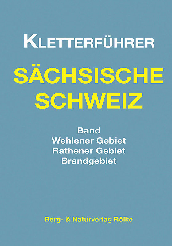 Kletterführer Wehlener Gebiet/Rathener Gebiet/Brandgebiet - Berg- und Naturverlag Rölke